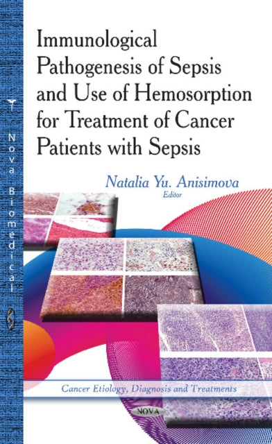 Book cover of: Immunological Pathogenesis of Sepsis & Use of Hemosorption for Treatment of Cancer Patients with Sepsis. By: Natalia Yu Anisimova