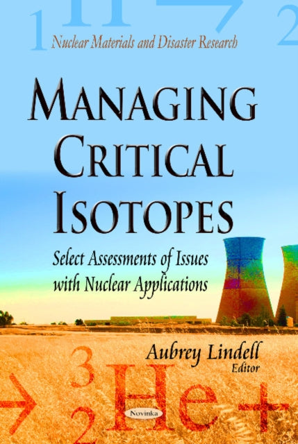 Book cover of: Managing Critical Isotopes. By: Aubrey Lindell