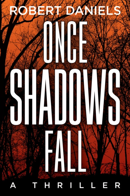 Book cover of: Once Shadows Fall. By: Robert Daniels