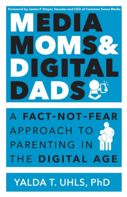 Book cover of: Media Moms & Digital Dads. By: Yalda T. Uhls