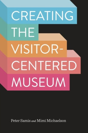 Creating the Visitor-Centered Museum