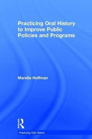 Practicing Oral History to Improve Public Policies and Programs