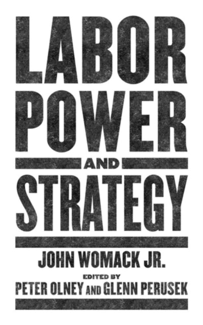 Book cover of: Labor Power and Strategy. By: John Womack