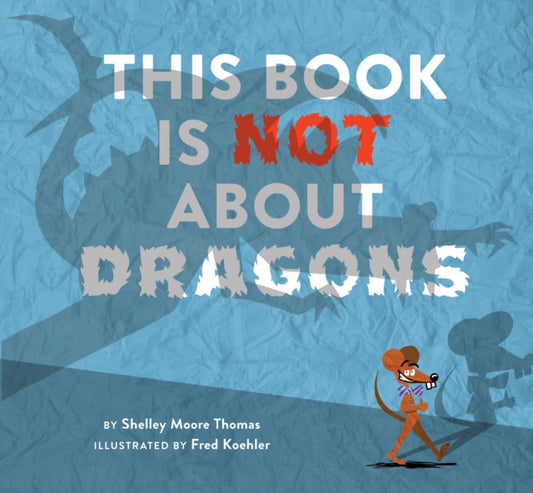 Book cover of: This Book Is Not About Dragons. By: Shelley Moore Thomas