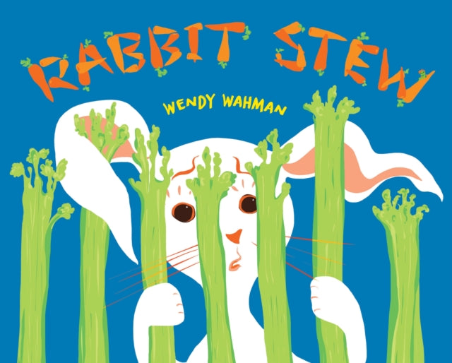 Book cover of: Rabbit Stew. By: Wendy Wahman