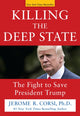 Book cover of: Killing the Deep State. By: Jerome R. Corsi
