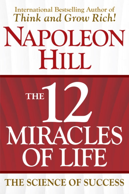 Book cover of: 12 Miracles of Life. By: Napoleon Hill