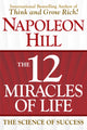 Book cover of: 12 Miracles of Life. By: Napoleon Hill