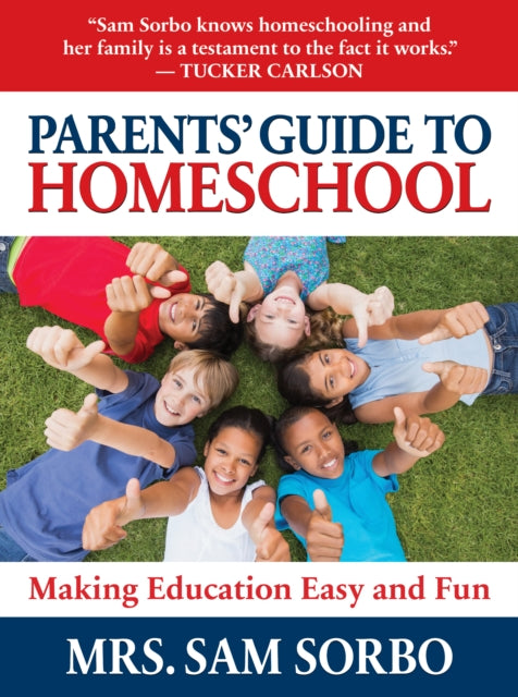 Book cover of: Parents' Guide to Homeschool. By: Sam Sorbo