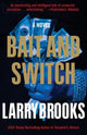 Book cover of: Bait and Switch. By: Larry Brooks