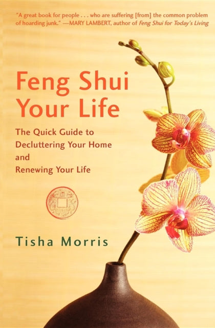 Book cover of: Feng Shui Your Life. By: Tisha Morris