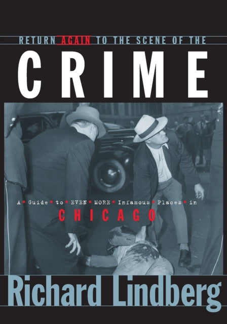 Book cover of: Return Again to the Scene of the Crime. By: Richard Lindberg
