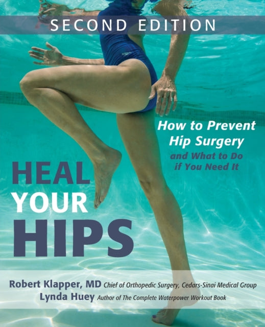 Book cover of: Heal Your Hips, Second Edition. By: Robert Klapper