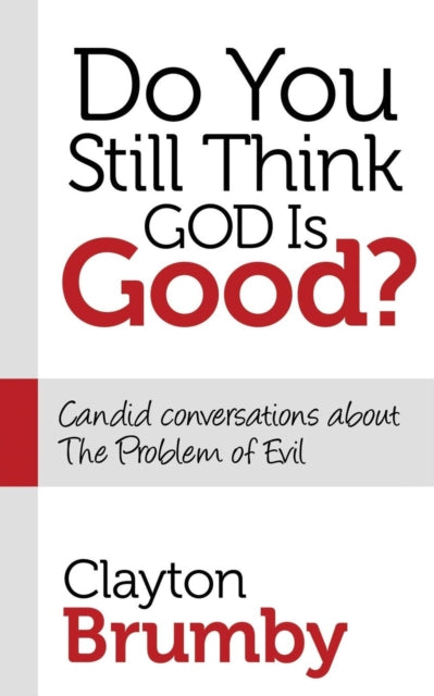 Book cover of: Do You Still Think God Is Good?. By: Clayton Brumby