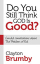 Book cover of: Do You Still Think God Is Good?. By: Clayton Brumby
