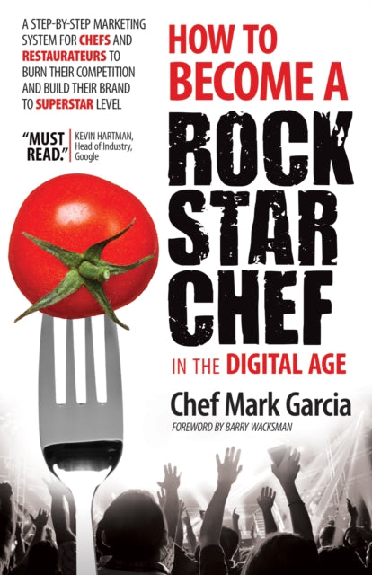 Book cover of: How to Become a Rock Star Chef in the Digital Age. By: Mark Garcia