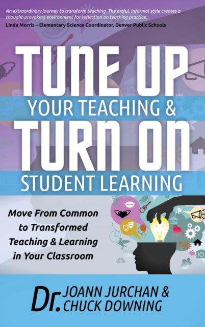 Book cover of: Tune Up Your Teaching and Turn on Student Learning. By: JoAnn Jurchan