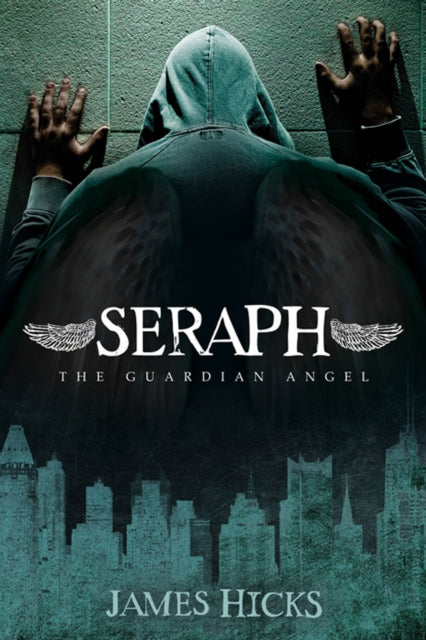 Book cover of: Seraph: The Guardian Angel. By: James D. Hicks