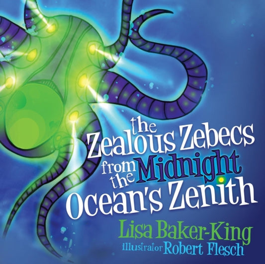 Book cover of: Zealous Zebecs from the Midnight Ocean's Zenith. By: Lisa Baker-King
