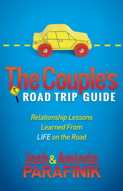Book cover of: Couple's Road Trip Guide. By: Josh Parafinik
