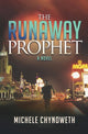 Book cover of: Runaway Prophet. By: Michele Chynoweth