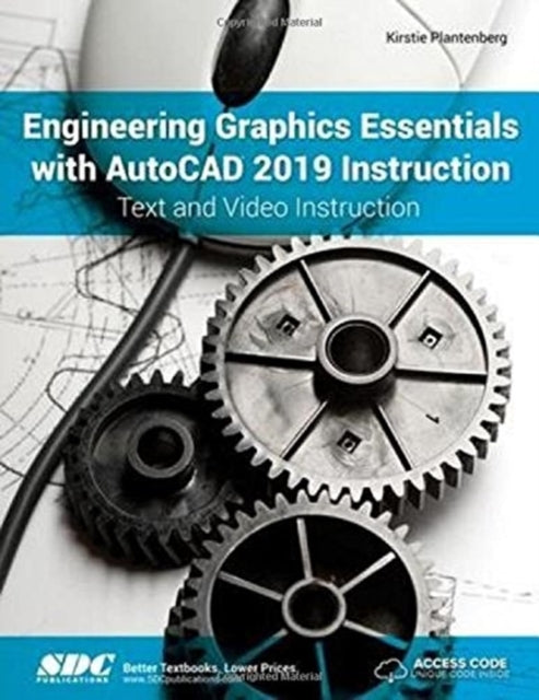 Book cover of: Engineering Graphics Essentials with AutoCAD 2019 Instruction. By: Kirstie Plantenberg