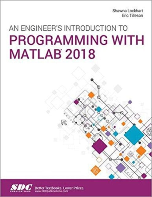 Book cover of: Engineer's Introduction to Programming with MATLAB 2018. By: Shawna Lockhart