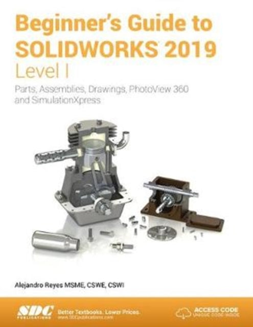 Book cover of: Beginner's Guide to SOLIDWORKS 2019 - Level I. By: Alejandro Reyes