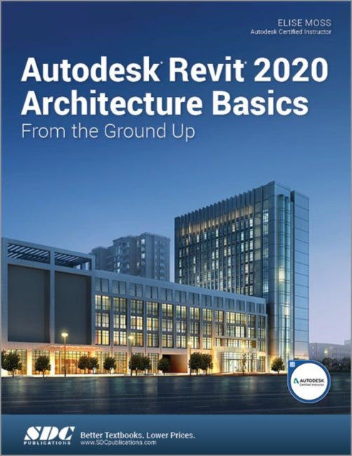 Book cover of: Autodesk Revit 2020 Architecture Basics. By: Elise Moss