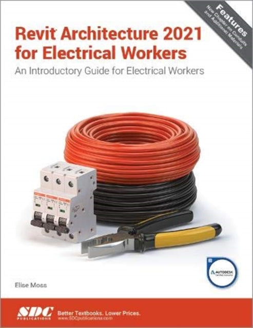 Book cover of: Revit Architecture 2021 for Electrical Workers. By: Elise Moss