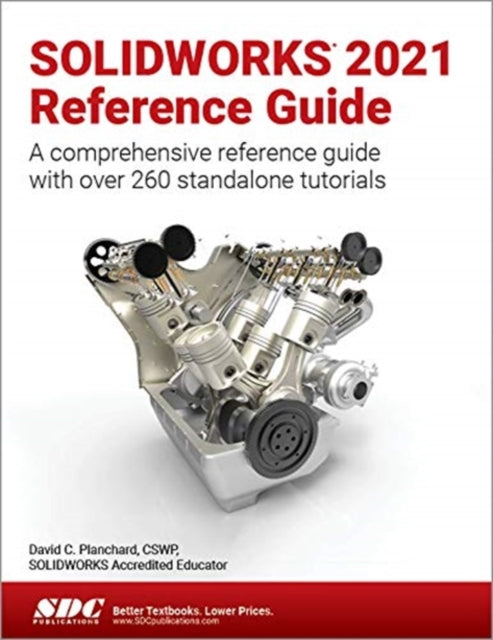 Book cover of: SOLIDWORKS 2021 Reference Guide. By: David C. Planchard