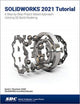 Book cover of: SOLIDWORKS 2021 Tutorial. By: David C. Planchard
