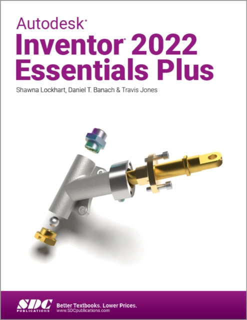 Book cover of: Autodesk Inventor 2022 Essentials Plus. By: Daniel T. Banach