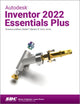 Book cover of: Autodesk Inventor 2022 Essentials Plus. By: Daniel T. Banach