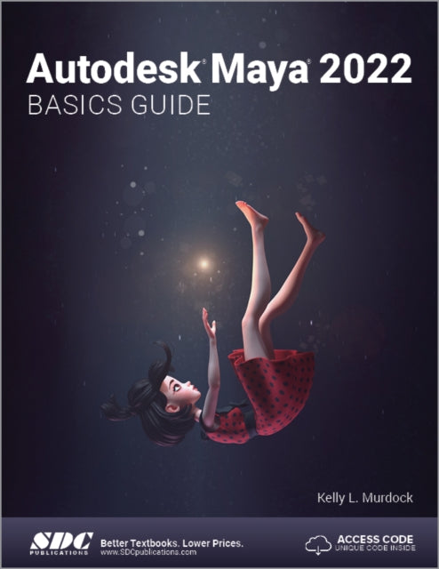 Book cover of: Autodesk Maya 2022 Basics Guide. By: Kelly Murdock