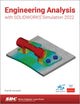 Book cover of: Engineering Analysis with SOLIDWORKS Simulation 2022. By: Paul Kurowski
