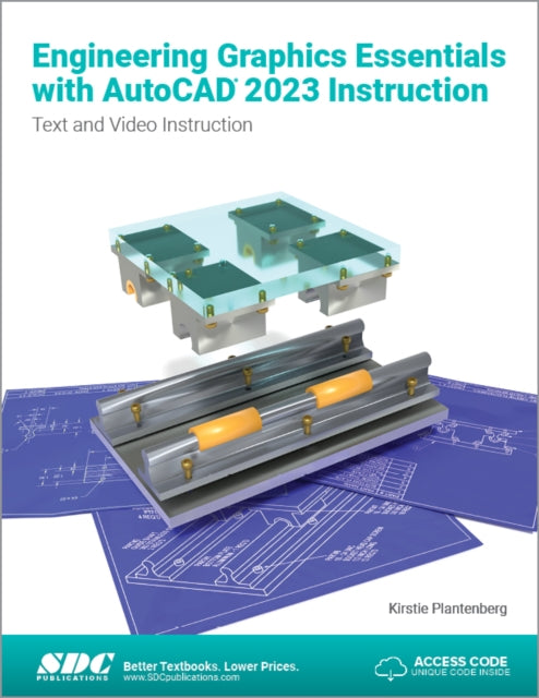 Book cover of: Engineering Graphics Essentials with AutoCAD 2023 Instruction. By: Kirstie Plantenberg