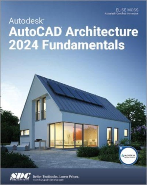 Book cover of: Autodesk AutoCAD Architecture 2024 Fundamentals. By: Elise Moss