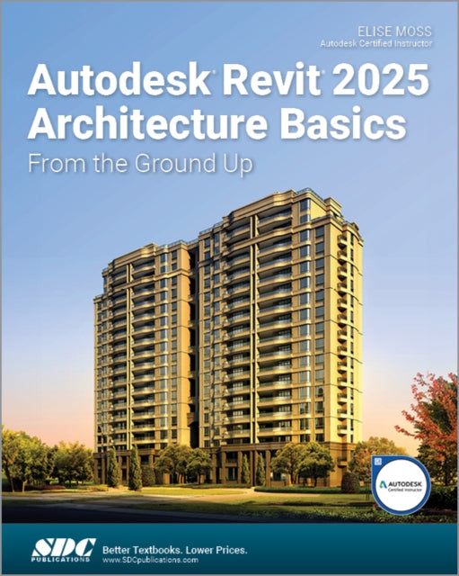 Book cover of: Autodesk Revit 2025 Architecture Basics. By: Elise Moss
