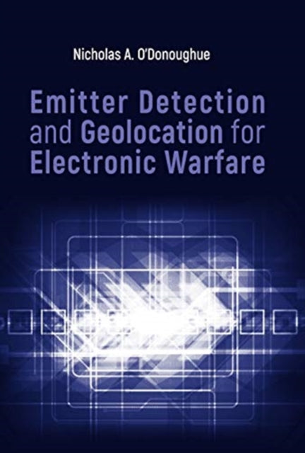 Book cover of: Emitter Detection and Geolocation for Electronic Warfare