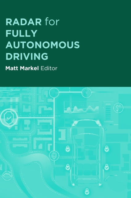 Book cover of: Radar for Fully Autonomous Vehicles. By: Matt Markel