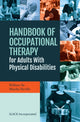 Book cover of: Handbook of Occupational Therapy for Adults with Physical Disabilities. By: William Sit