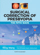 Book cover of: Surgical Correction of Presbyopia. By: Ming Wang