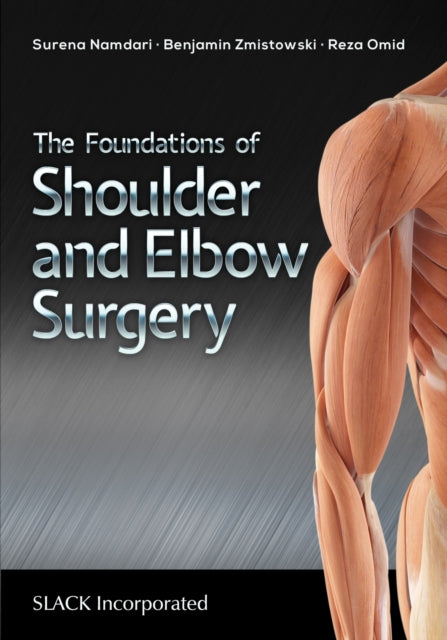 Book cover of: Foundations of Shoulder and Elbow Surgery. By: S. Namdari