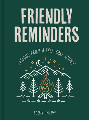 Friendly Reminders, Lessons from a Self-Care Savage
