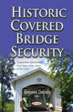 Book cover of: Historic Covered Bridge Security. By: Benjamin Donnelly