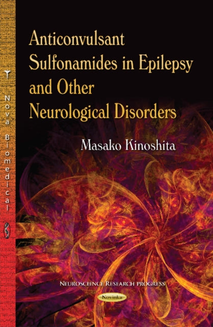 Book cover of: Anticonvulsant Sulfonamides in Epilepsy & Other Neurological Disorders. By: Masako Kinoshita