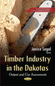 Book cover of: Timber Industry in the Dakotas. By: Janice Segal