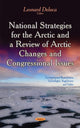 Book cover of: National Strategies for the Arctic & a Review of Arctic Changes & Congressional Issues