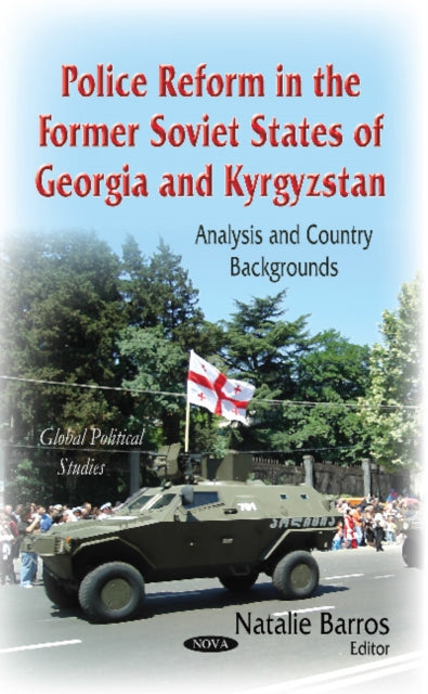 Book cover of: Police Reform in the Former Soviet States of Georgia & Kyrgyzstan